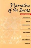 Narrative of the Incas di Juan de Betanzos edito da University of Texas Press