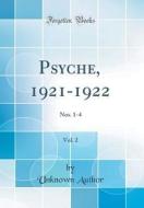 Psyche, 1921-1922, Vol. 2: Nos. 1-4 (Classic Reprint) di Unknown Author edito da Forgotten Books