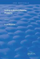 Iodine Labeled Plasma Proteins di Erwin Regoeczi edito da Taylor & Francis Ltd