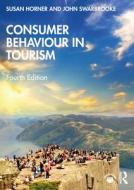 Consumer Behaviour In Tourism di Susan Horner, John Swarbrooke edito da Taylor & Francis Ltd