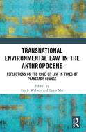 Transnational Environmental Law In The Anthropocene edito da Taylor & Francis Ltd