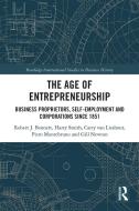 The Age Of Entrepreneurship di Robert Bennett, Harry Smith, Carry van Lieshout, Piero Montebruno, Gill Newton edito da Taylor & Francis Ltd