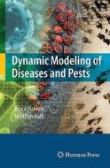 Dynamic Modeling of Diseases and Pests di Bruce Hannon, Matthias Ruth edito da Springer New York