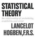 Statistical Theory: The Relationship of Probability, Credibility, and Error di Lancelot Hogben edito da W W NORTON & CO