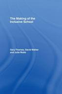 The Making of the Inclusive School di Gary Thomas, David Walker, Julie Webb edito da Taylor & Francis Ltd