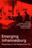 Emerging Johannesburg di Richard Tomlinson edito da Routledge