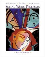 Social Work Processes (with Infotrac) [With Infotrac] di Beulah R. Compton, Burt Galaway, Barry R. Cournoyer edito da WADSWORTH INC FULFILLMENT