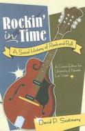 Rockin' in Time: A Social History of Rock-And-Roll di David P. Szatmary edito da Pearson