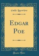 Edgar Poe (Classic Reprint) di Mile Lauvri're edito da Forgotten Books