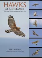 Hawks at a Distance: Identification of Migrant Raptors di Jerry Liguori edito da PRINCETON UNIV PR