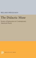 The Didactic Muse di Willard Spiegelman edito da Princeton University Press