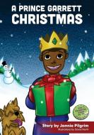 A Prince Garrett Christmas di Jannie Pilgrim edito da Deal
