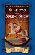 Shadows at the Spring Show di Lea Wait edito da Pocket Books