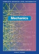 Complete Advanced Level Mathematics - Mechanics Core Book di Jefferey Trim, Martin Adams, June Haighton edito da Nelson Thornes Ltd