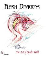 Flash Dragons di Spider Webb edito da Schiffer Publishing Ltd