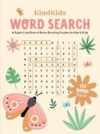 Kindkids Word Search: A Super-Cute Book of Brain-Boosting Puzzles for Kids 6 & Up di Better Day Books edito da BETTER DAY BOOKS