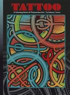 Tattoo a Coloring Book of Polynesian Art by Anthony J. Tenorio edito da Pomegranate Communications Inc,US