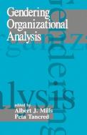 Gendering Organizational Analysis di Albert J Mills edito da SAGE Publications, Inc