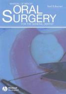 Manual Of Minor Oral Surgery For The General Dentist di Karl R. Koerner edito da Iowa State University Press