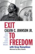 Exit To Freedom di Calvin C. Johnson, Greg Hampikian edito da University Of Georgia Press