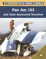Pan Am 103 and State-Sponsored Terrorism di Michael Paul edito da Gareth Stevens Publishing