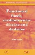 Functional Foods, Cardiovascular Disease, And Diabetes di A. Arnoldi edito da Taylor & Francis Ltd