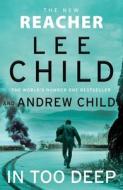 In Too Deep di Lee Child, Andrew Child edito da Transworld Publishers Ltd