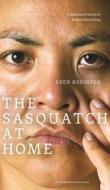 The Sasquatch at Home di Eden Robinson edito da University of Alberta Press