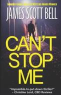 Can't Stop Me di James Scott Bell edito da LIGHTNING SOURCE INC