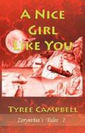 A Nice Girl Like You di Tyree Campbell edito da Bedazzled Ink Publishing Company