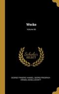 Werke; Volume 66 di George Frideric Handel, Georg-Friedrich-Händel-Gesellschaft edito da WENTWORTH PR