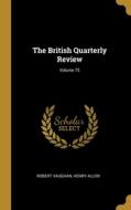 The British Quarterly Review; Volume 75 di Robert Vaughan, Henry Allon edito da WENTWORTH PR