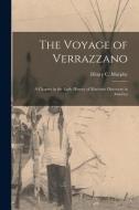 The Voyage Of Verrazzano [microform] edito da Legare Street Press