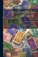 Collection Des Sceaux... di Louis Douët D'Arcq, Laborde, Archives Nationales edito da LEGARE STREET PR