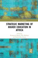 Strategic Marketing Of Higher Education In Africa edito da Taylor & Francis Ltd