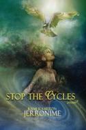 STOP THE CYCLES di KAMI KAME JERRONIME edito da LIGHTNING SOURCE UK LTD