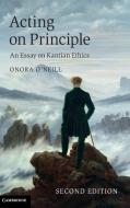 Acting on Principle di Onora O'Neill edito da Cambridge University Press