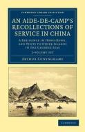 An Aide-de-camp's Recollections Of Service In China 2 Volume Set di Arthur Cunynghame edito da Cambridge University Press
