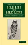 Bird Life and Bird Lore di Reginald Bosworth Smith edito da Cambridge University Press