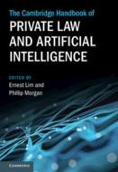 The Cambridge Handbook of Private Law and Artificial Intelligence edito da CAMBRIDGE