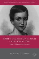 Emily Dickinson's Rich Conversation di R. Brantley edito da Palgrave Macmillan US