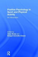 Positive Psychology in Sport and Physical Activity edito da Taylor & Francis Ltd