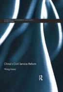 China's Civil Service Reform di Wang Xiaoqi edito da Taylor & Francis Ltd