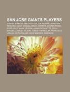 San Jose Giants Players: Tim Lincecum, J di Books Llc edito da Books LLC, Wiki Series