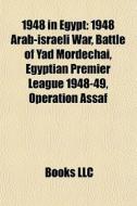 1948 In Egypt: 1948 Arab-israeli War, Ba di Books Llc edito da Books LLC, Wiki Series