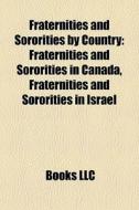 Fraternities And Sororities By Country: Fraternities And Sororities In Canada, Fraternities And Sororities In Israel edito da Books Llc