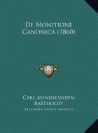 de Monitione Canonica (1860) di Carl Mendelssohn-Bartholdy edito da Kessinger Publishing