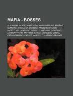 Mafia - Bosses: Al Capone, Albert Anasta di Source Wikia edito da Books LLC, Wiki Series
