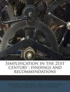 Simplification in the 21st Century: Findings and Recommendations edito da Nabu Press