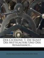 T. Die Kunst Des Mittelalters Und Der Renaissance... di Jacob Burckhardt edito da Nabu Press